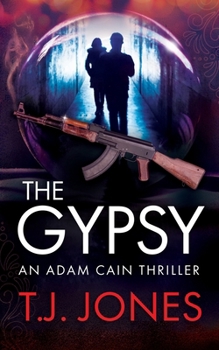 The Gypsy: An Adam Cain Thriller (Adam Cain and the Gypsy Thrillers)