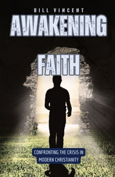 Awakening Faith: Confronting the Crisis in Modern Christianity