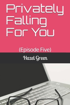 Paperback Privately Falling For You: (Episode Five) Book