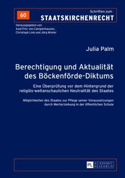 Hardcover Berechtigung und Aktualitaet des Boeckenfoerde-Diktums: Eine Ueberpruefung vor dem Hintergrund der religioes-weltanschaulichen Neutralitaet des Staate [German] Book