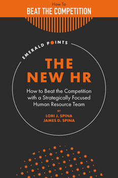 Hardcover The New HR: How to Beat the Competition with a Strategically Focused Human Resource Team Book