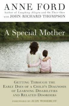 Hardcover A Special Mother: Getting Through the Early Days of a Child's Diagnosis of Learning Disabilities and Related Disorders Book