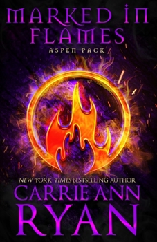 Marked in Flames - Book #5 of the Aspen Pack
