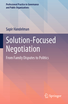 Paperback Solution-Focused Negotiation: From Family Disputes to Politics Book