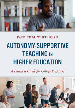 Paperback Autonomy-Supportive Teaching in Higher Education: A Practical Guide for College Professors Book
