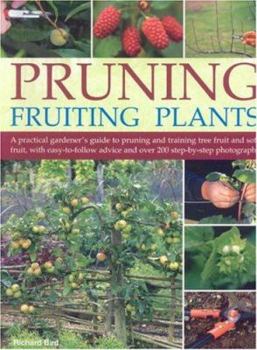 Paperback Pruning Fruiting Plants: A Practical Gardener's Guide to Pruning and Training Tree Fruit and Soft Fruit, with Easy-To-Follow Advice and Over 20 Book