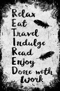 Paperback Relax, Eat, Travel, Indulge, Read, Enjoy Done with Work Book