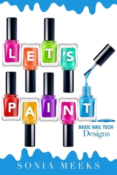 Paperback Let's Paint Basic Nail Tech Designs Book