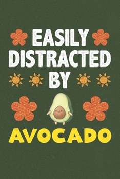 Easily Distracted By Avocado: Avocado Lovers Funny Gifts Dot Grid Journal Notebook 6x9 120 Pages