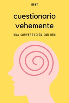 Paperback Cuestionario Vehemente: Una conversación con uno [Spanish] Book