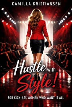 Paperback Hustle with style!: For kick-ass women who want it all Book