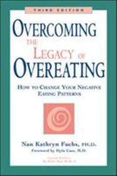 Paperback Overcoming the Legacy of Overeating: How to Change Your Negative Eating Patterns Book