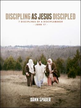 Paperback Discipling as Jesus Discipled: 7 Disciplines of a Disciplemaker Book
