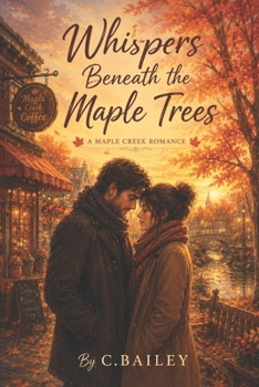 Paperback Whispers Beneath the Maple Trees: A Maple Creek Romance Novel Book