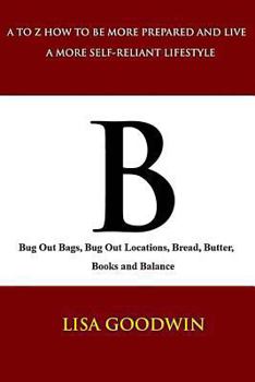 Paperback B Bug Out Bags, Bug Out Locations, Bread, Butter, Books, and Balance Book