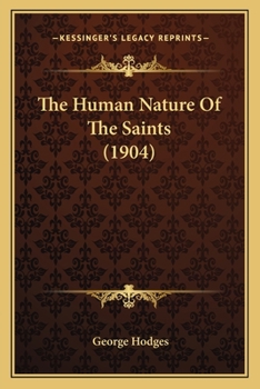 Paperback The Human Nature Of The Saints (1904) Book