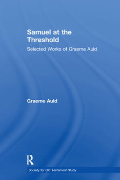 Paperback Samuel at the Threshold: Selected Works of Graeme Auld Book