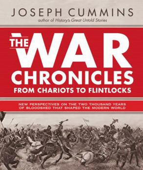 Hardcover The War Chronicles: From Chariots to Flintlocks: From Chariots to Flintlocks Book
