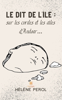 Paperback Le dit de l'île: sur les cordes et les ailes d'Andoar... [French] Book