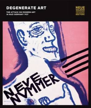 Hardcover Degenerate Art: The Attack on Modern Art in Nazi Germany, 1937 Book