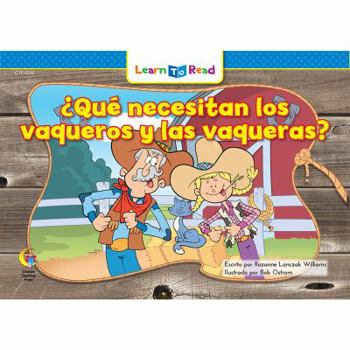 Paperback Que Necesitan Los Vaqueros y Las Vaqueras? =What Do Cowboys and Cowgirls Need? [Spanish] Book