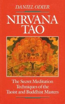 Paperback Nirvana Tao: The Secret Mediation Techniques of the Taoist and Buddhist Mast Book