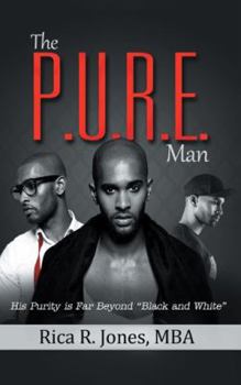 Paperback The P.U.R.E. Man: His Purity Is Far Beyond Black and White Book