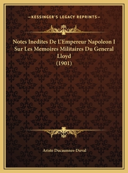 Hardcover Notes Inedites De L'Empereur Napoleon I Sur Les Memoires Militaires Du General Lloyd (1901) [French] Book