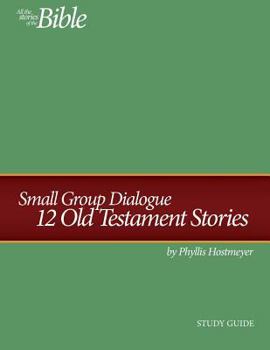 Paperback Small Group Dialogue Study Guide: 12 Old Testament Stories Book