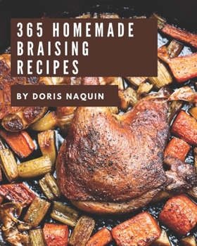 Paperback 365 Homemade Braising Recipes: I Love Braising Cookbook! Book