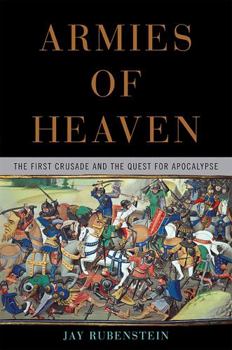 Hardcover Armies of Heaven: The First Crusade and the Quest for Apocalypse Book