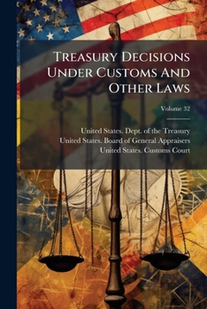 Paperback Treasury Decisions Under Customs And Other Laws; Volume 32 Book