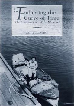 Hardcover Following the Curve of Time: The Legendary M. Wylie Blanchet Book