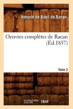Paperback Oeuvres Complètes de Racan. Tome 2 (Éd.1857) [French] Book