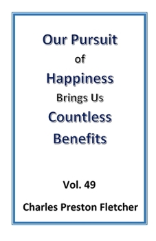 Paperback Our Pursuit of Happiness Brings Us Countless Benefits: Never Stop Learning to Make the Most of Each Day. Book