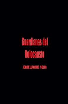 Guardianas del Holocausto