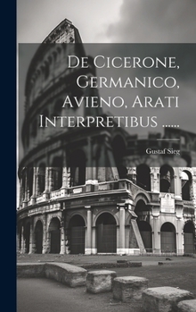 Hardcover De Cicerone, Germanico, Avieno, Arati Interpretibus ...... [Latin] Book