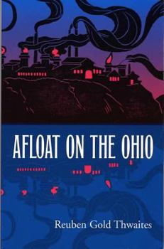 Afloat On The Ohio: A Historical Pilgrimage Of A Thousand Miles In A Skiff, From Redstone To Cairo (1897)