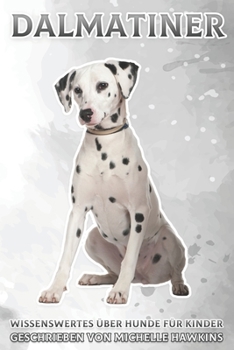Paperback Dalmatiner: Wissenswertes über Hunde für Kinder #33 [German] Book