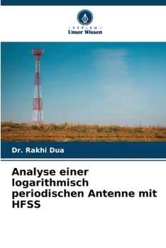 Paperback Analyse einer logarithmisch periodischen Antenne mit HFSS [German] Book