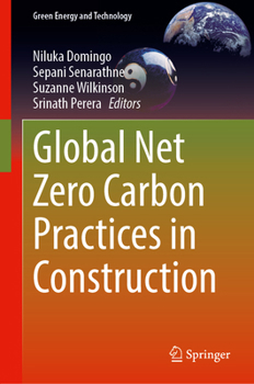 Global Net Zero Carbon Practices in Construction (Green Energy and Technology)