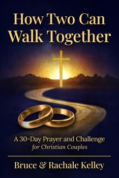 Paperback How Two Can Walk Together: A 30- Day Devotional to a Stronger Marriage Book