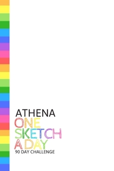 Paperback Athena: Personalized colorful rainbow sketchbook with name: One sketch a day for 90 days challenge Book