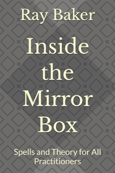 Paperback Inside the Mirror Box: Spells and Theory for All Practitioners Book