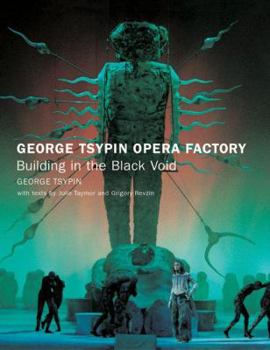 Hardcover George Tsypin Opera Factory: Building in the Black Void Book