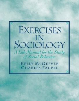 Paperback Exercises in Sociology: A Lab Manual for the Study of Social Behavior Book