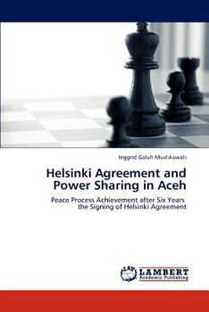 Paperback Helsinki Agreement and Power Sharing in Aceh Book