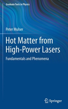 Hardcover Hot Matter from High-Power Lasers: Fundamentals and Phenomena Book