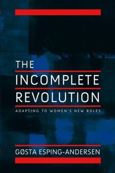 Paperback Incomplete Revolution: Adapting Welfare States to Women's New Roles Book