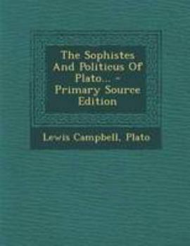 Paperback The Sophistes and Politicus of Plato... - Primary Source Edition Book